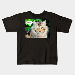 You've Cat to be Kitten Me Right Meow Kids T-Shirt